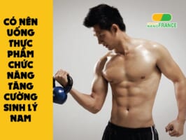 Có nên uống thực phẩm chức năng tăng cường sinh lý nam