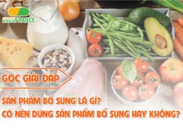 [Góc giải đáp] Sản phẩm bổ sung là gì? Có nên dùng sản phẩm bổ sung không?