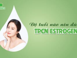 Độ tuổi nào nên dùng TPCN estrogen